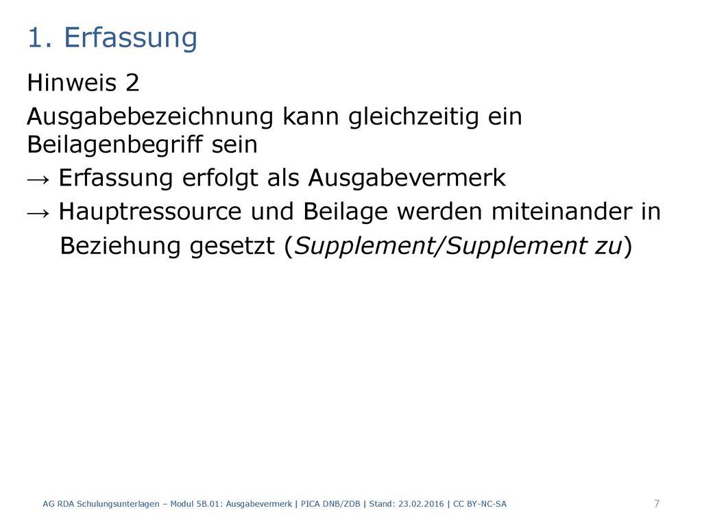 1. Erfassung Hinweis 2. Ausgabebezeichnung kann gleichzeitig ein Beilagenbegriff sein. → Erfassung erfolgt als Ausgabevermerk.
