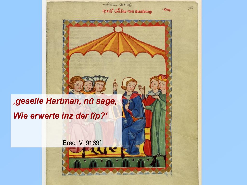 ‚geselle Hartman, nû sage, Wie erwerte inz der lîp ‘
