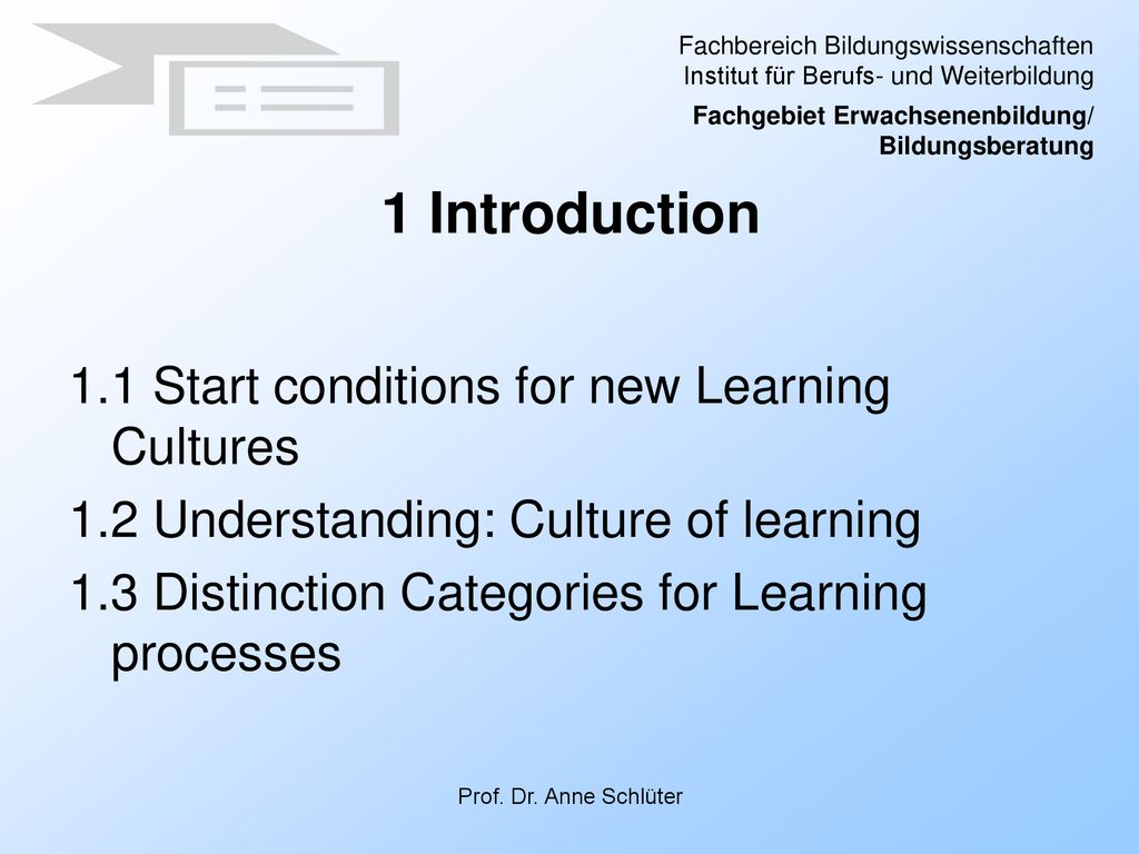1 Introduction 1.1 Start conditions for new Learning Cultures