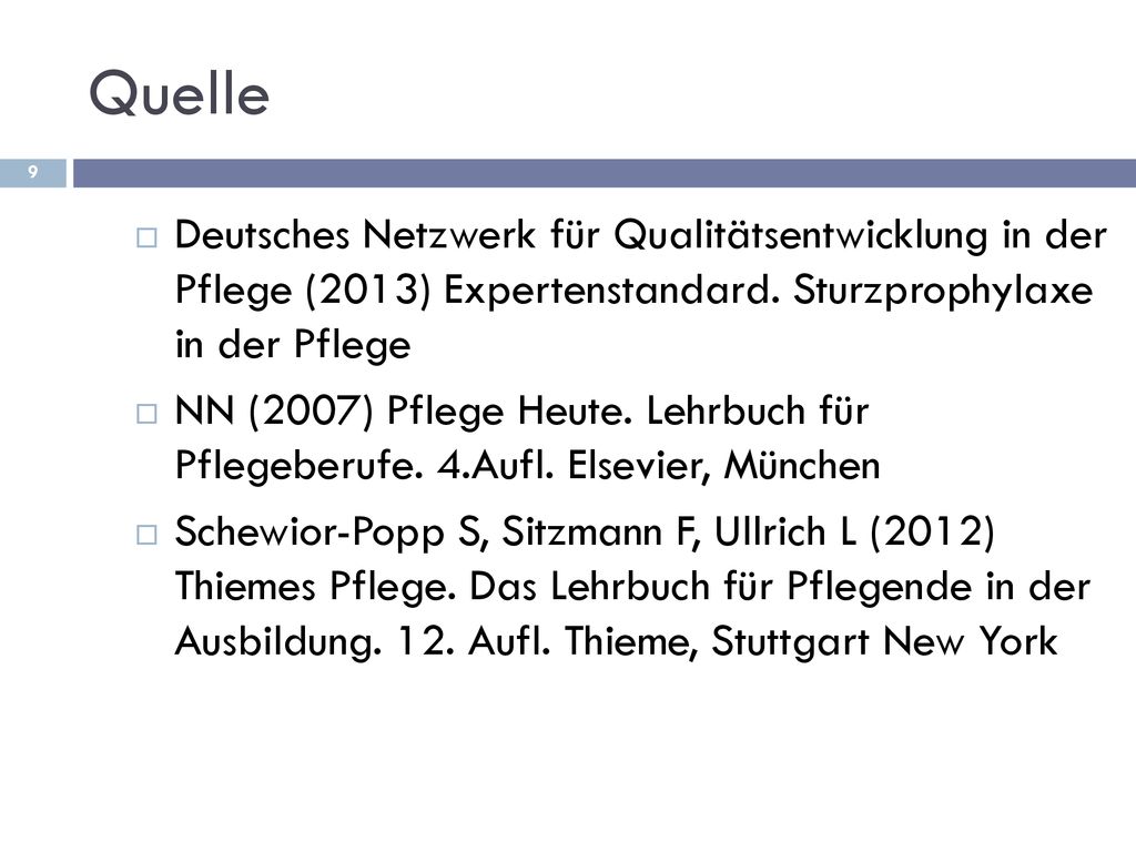 Quelle Deutsches Netzwerk für Qualitätsentwicklung in der Pflege (2013) Expertenstandard. Sturzprophylaxe in der Pflege.