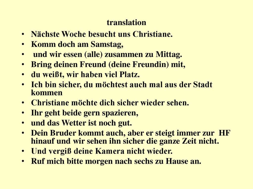 translation Nächste Woche besucht uns Christiane. Komm doch am Samstag, und wir essen (alle) zusammen zu Mittag.