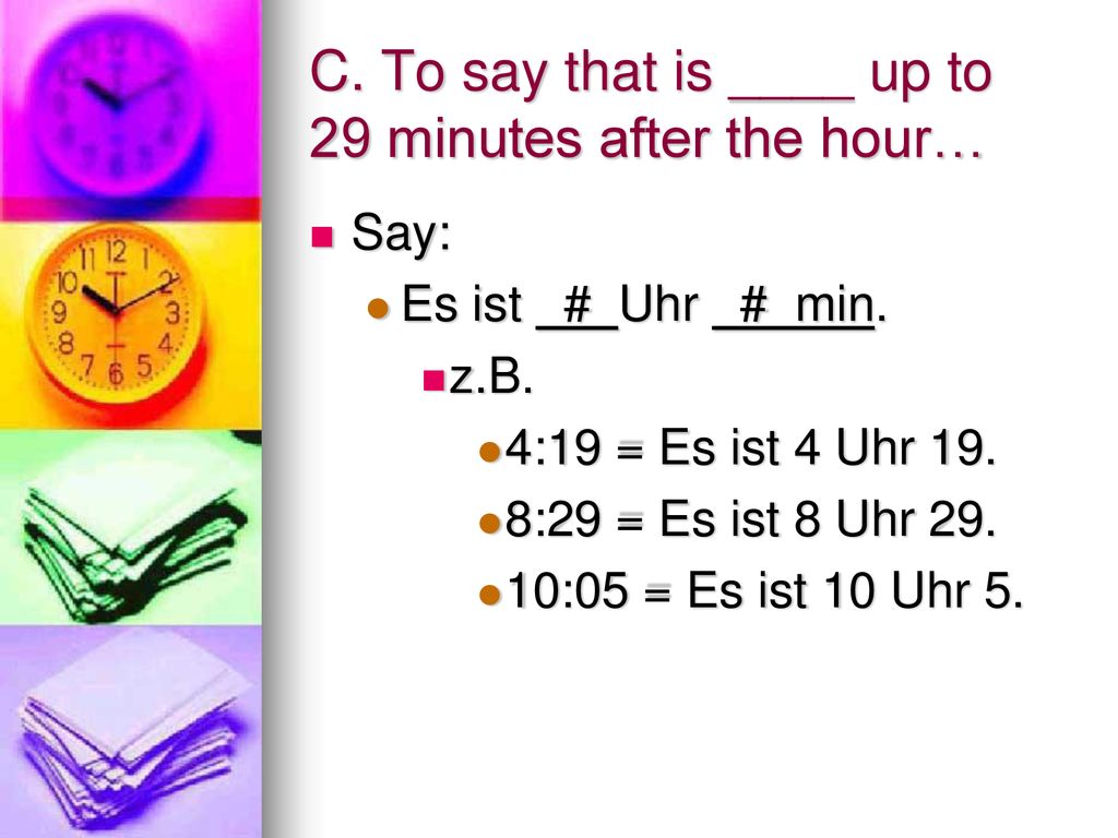 C. To say that is ____ up to 29 minutes after the hour…