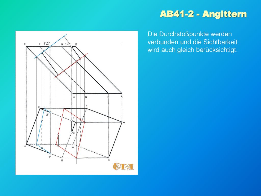 AB Angittern Die Durchstoßpunkte werden verbunden und die Sichtbarkeit wird auch gleich berücksichtigt.