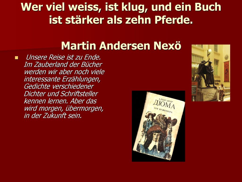 Wer viel weiss, ist klug, und ein Buch ist stärker als zehn Pferde