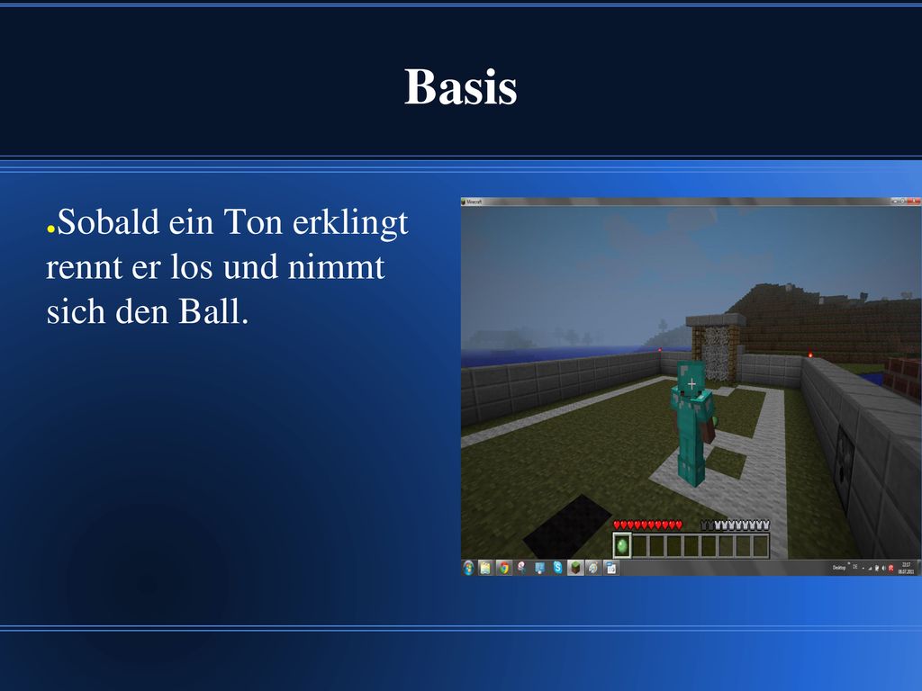 Basis Sobald ein Ton erklingt rennt er los und nimmt sich den Ball.