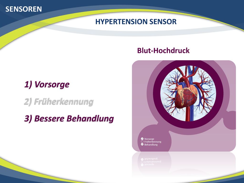 1) Vorsorge 2) Früherkennung 3) Bessere Behandlung SENSOREN