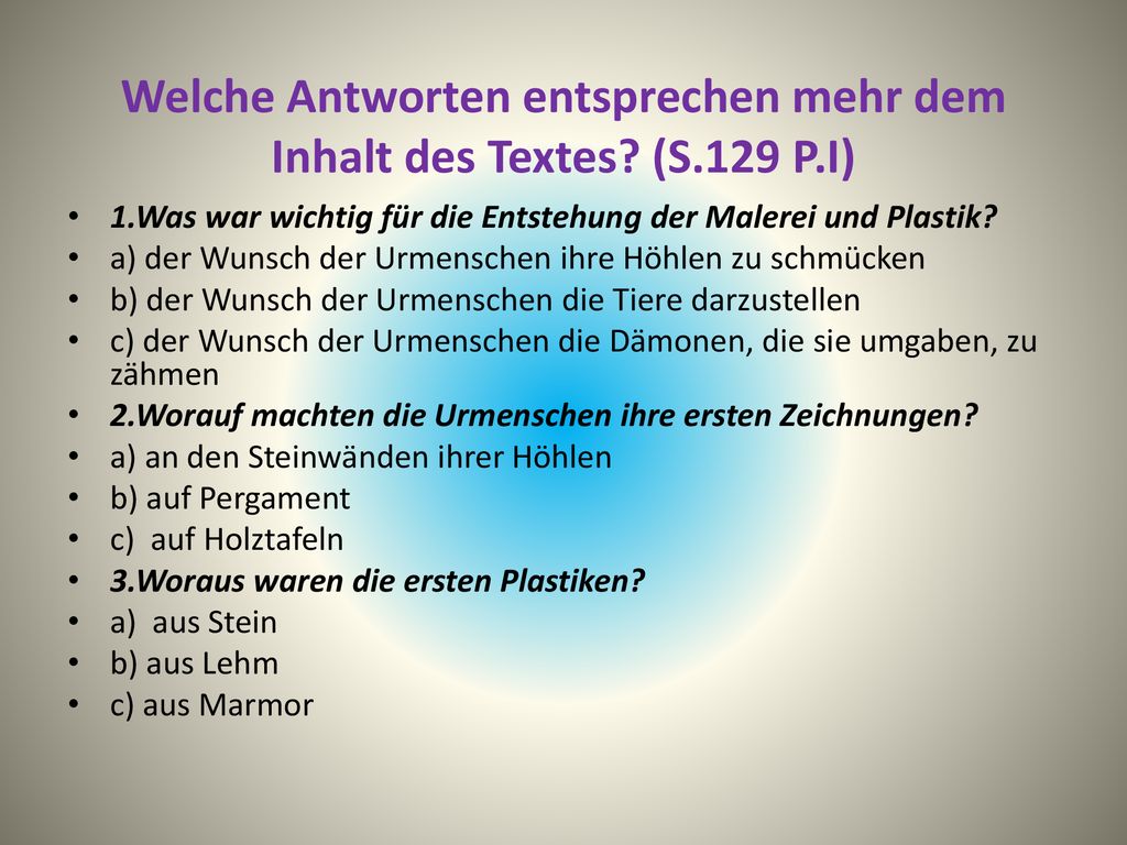 Welche Antworten entsprechen mehr dem Inhalt des Textes (S.129 P.I)