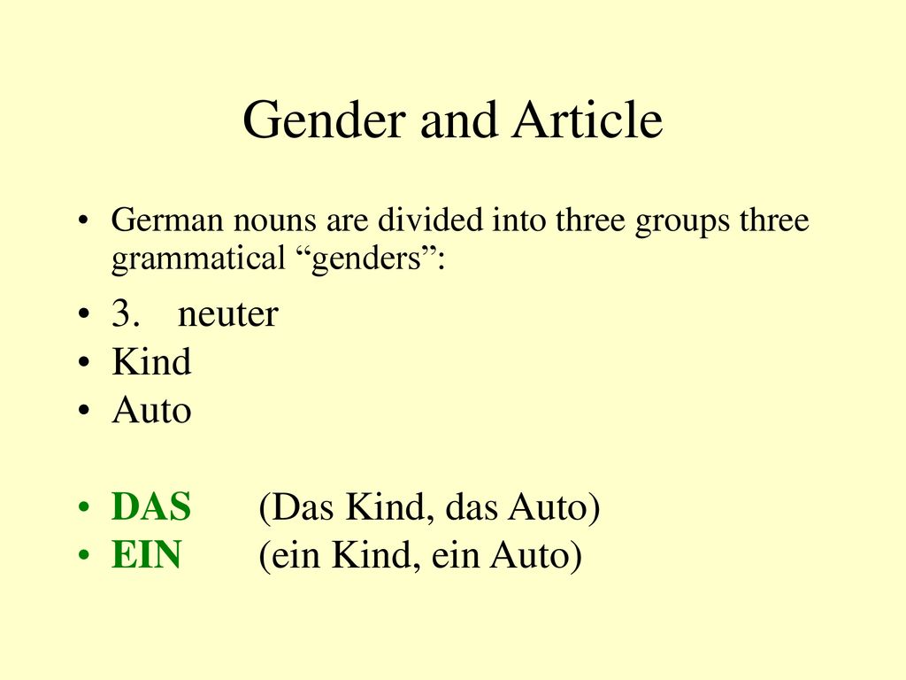 Gender and Article 3. neuter Kind Auto DAS (Das Kind, das Auto)