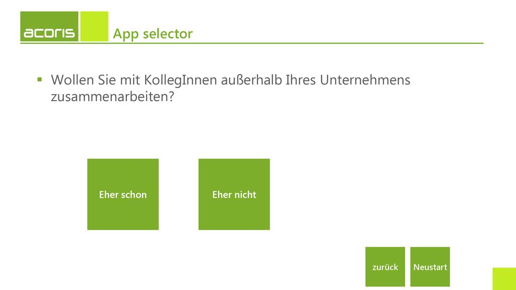 App selector Wollen Sie mit KollegInnen außerhalb Ihres Unternehmens zusammenarbeiten Eher schon.