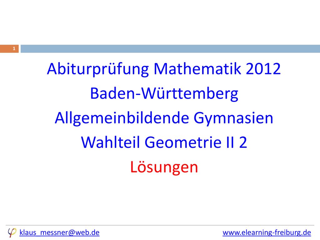 Abiturprüfung Mathematik 2012 Baden-Württemberg Allgemeinbildende Gymnasien Wahlteil Geometrie II 2 Lösungen