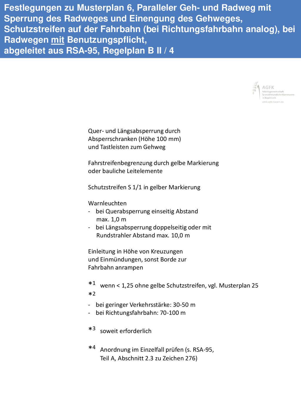 *1 wenn < 1,25 ohne gelbe Schutzstreifen, vgl. Musterplan 25 *2