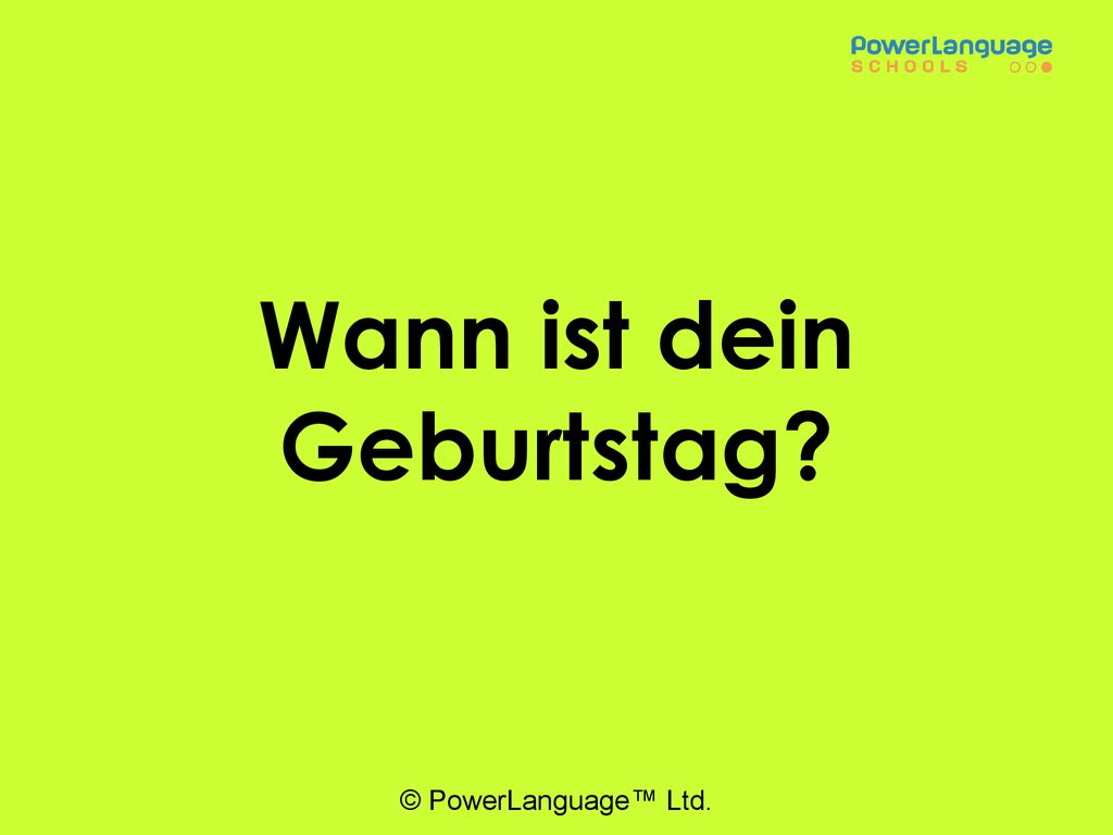 Wann ist dein Geburtstag