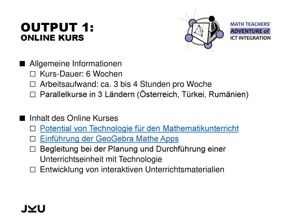 Output 1: Online Kurs Allgemeine Informationen Kurs-Dauer: 6 Wochen