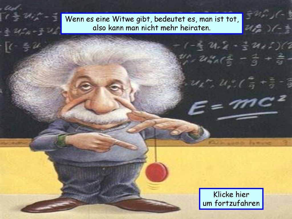 Wenn es eine Witwe gibt, bedeutet es, man ist tot,