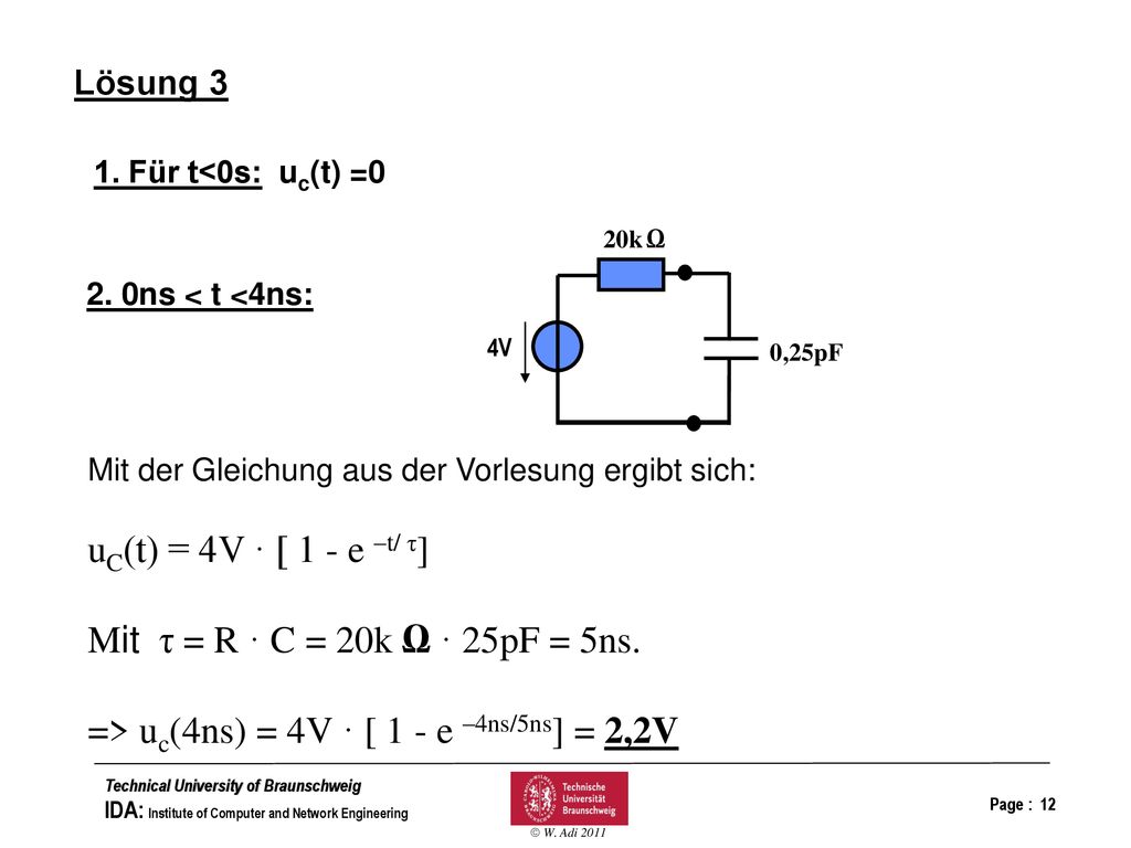 => uc(4ns) = 4V · [ 1 - e –4ns/5ns] = 2,2V