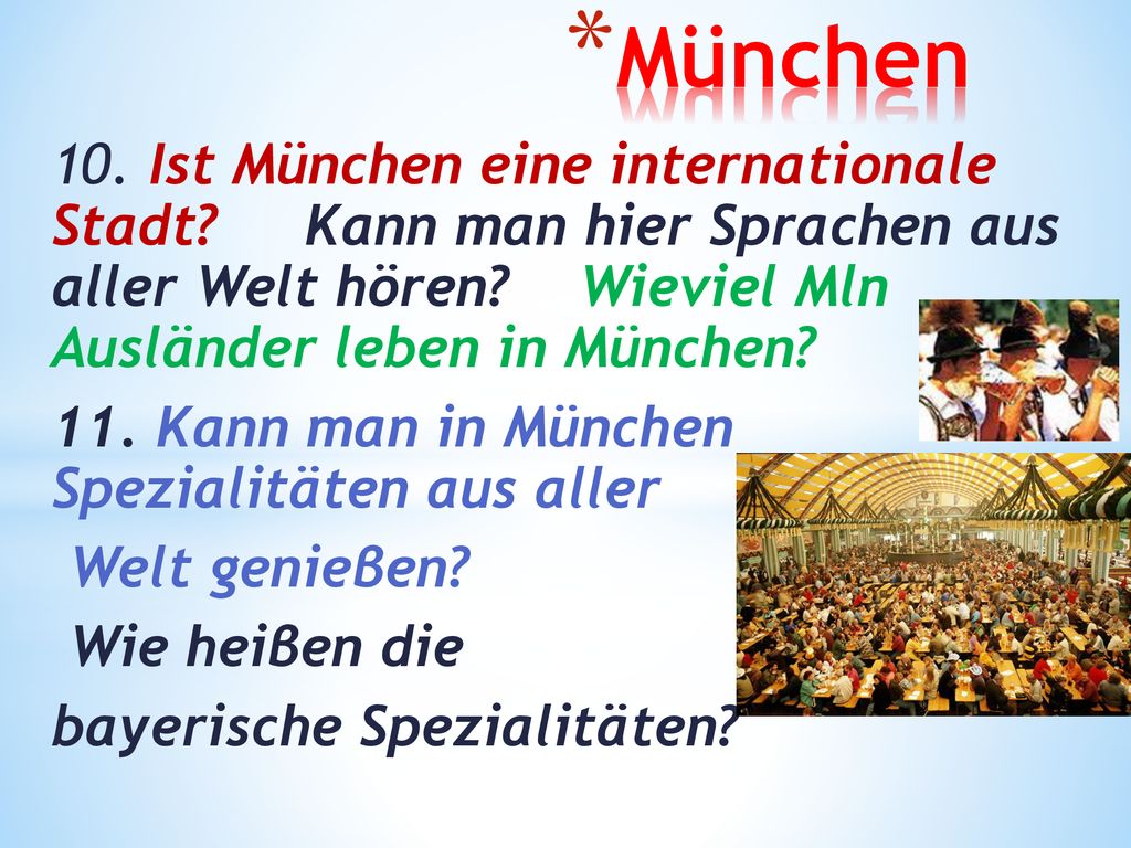 München 10. Ist München eine internationale Stadt Kann man hier Sprachen aus aller Welt hören Wieviel Mln Ausländer leben in München