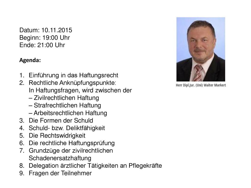 Datum: Beginn: 19:00 Uhr. Ende: 21:00 Uhr. Agenda: Einführung in das Haftungsrecht.