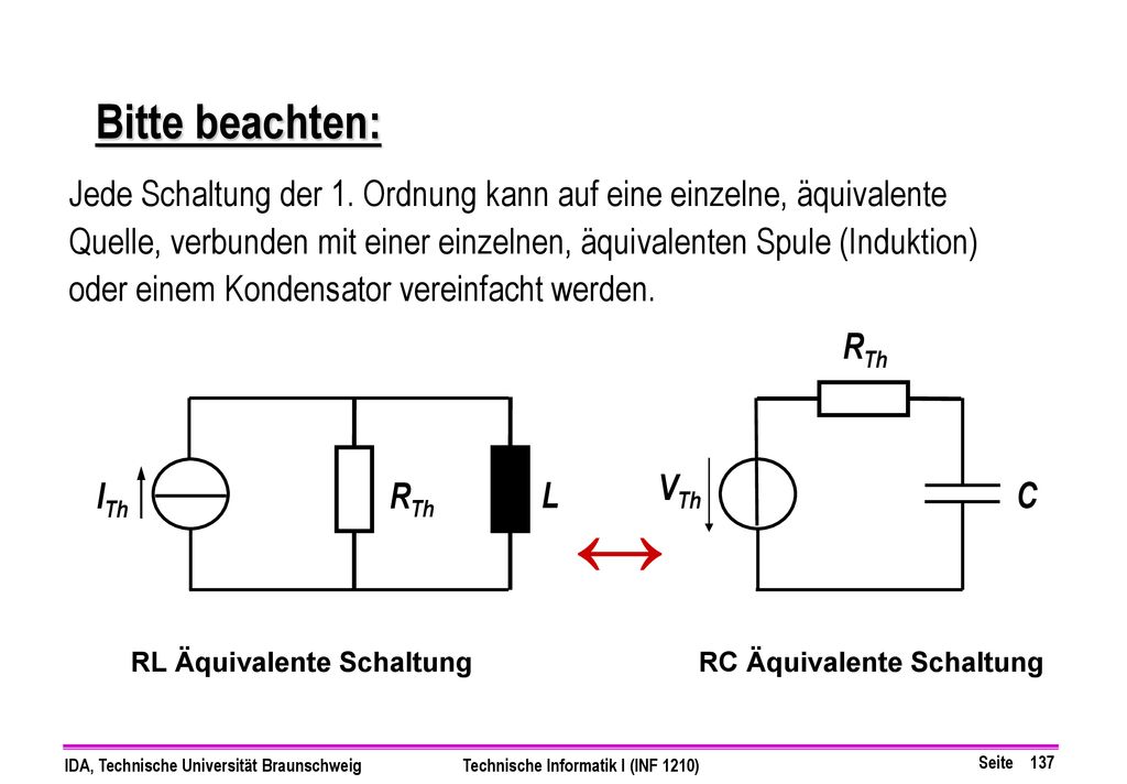 Bitte beachten: Jede Schaltung der 1. Ordnung kann auf eine einzelne, äquivalente.