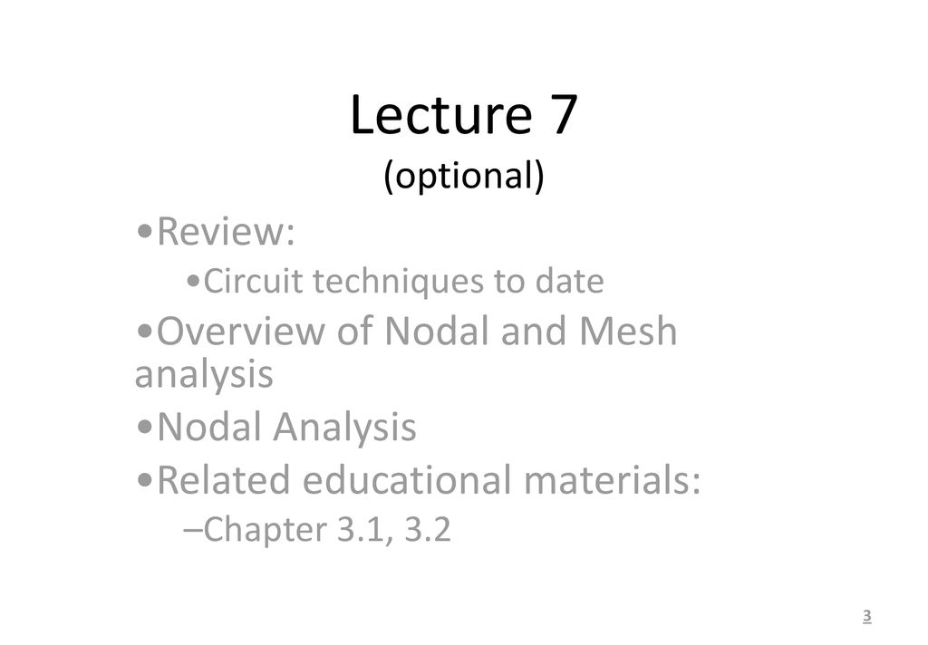 Lecture 7 (optional) Review: Overview of Nodal and Mesh analysis