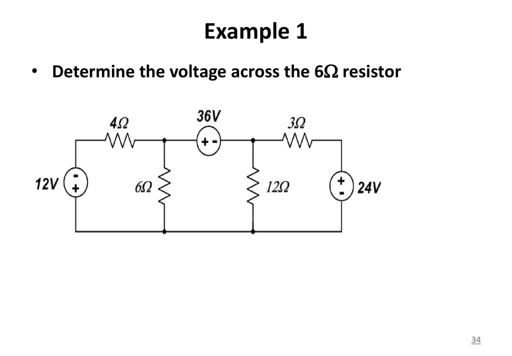 Example 1 Determine the voltage across the 6 resistor
