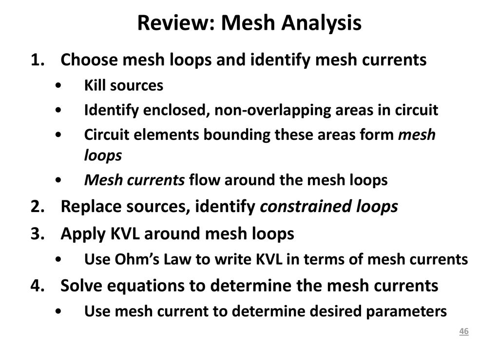 Review: Mesh Analysis Choose mesh loops and identify mesh currents