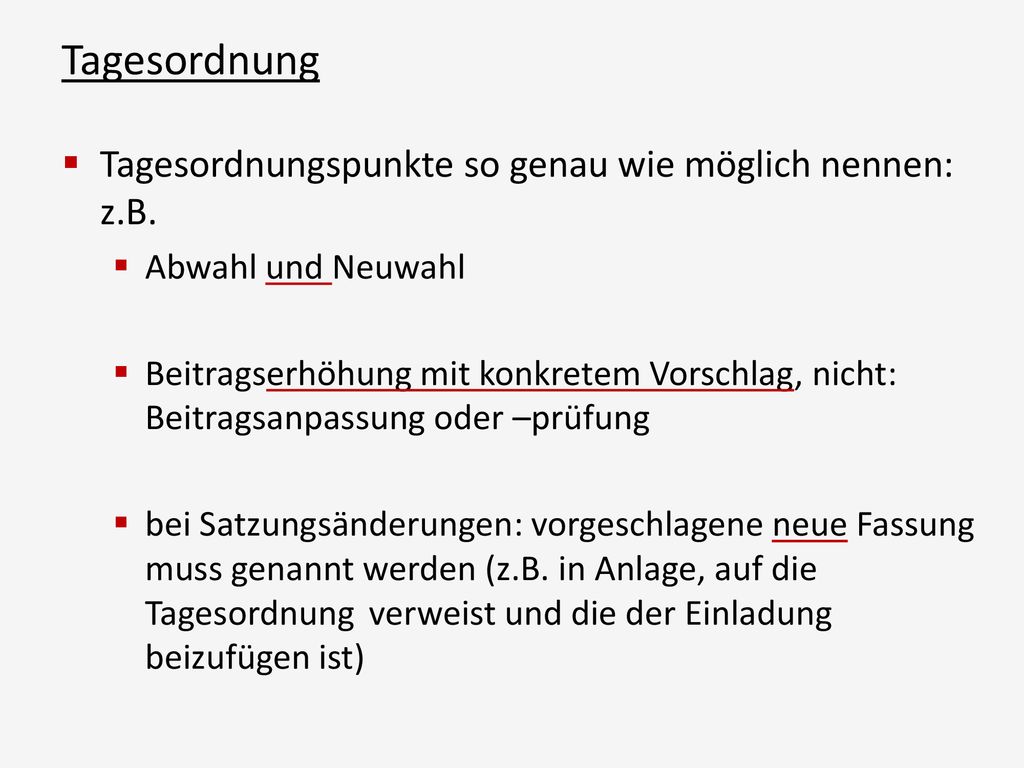 Tagesordnung Tagesordnungspunkte so genau wie möglich nennen: z.B.