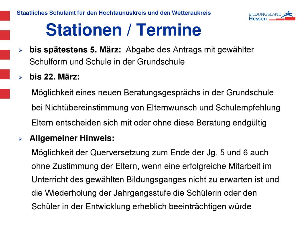 Stationen / Termine bis spätestens 5. März: Abgabe des Antrags mit gewählter Schulform und Schule in der Grundschule.