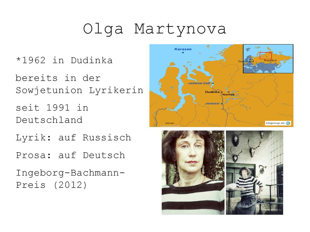 Olga Martynova *1962 in Dudinka bereits in der Sowjetunion Lyrikerin