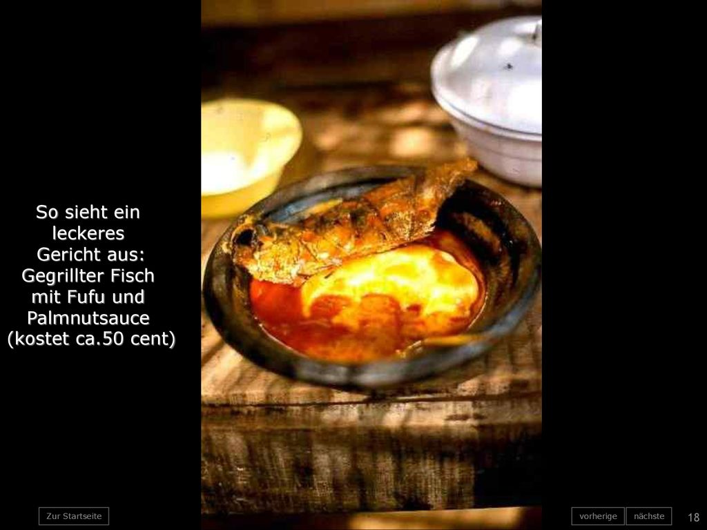 So sieht ein leckeres Gericht aus: Gegrillter Fisch mit Fufu und Palmnutsauce (kostet ca.50 cent)