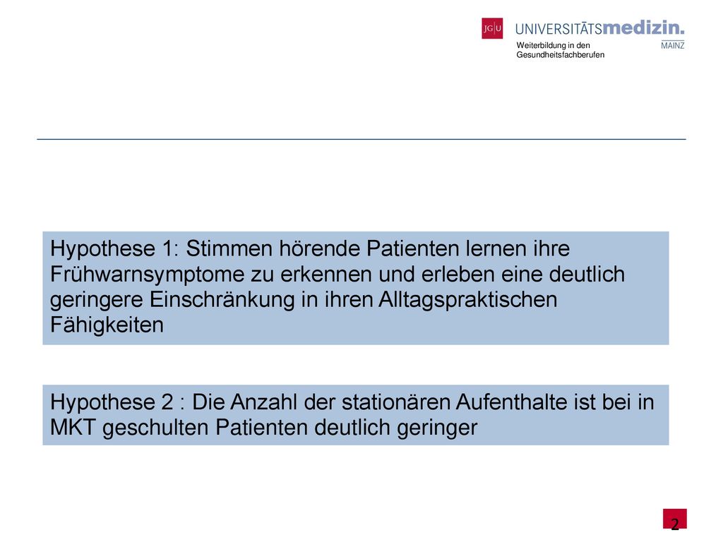 Hypothese 1: Stimmen hörende Patienten lernen ihre Frühwarnsymptome zu erkennen und erleben eine deutlich geringere Einschränkung in ihren Alltagspraktischen Fähigkeiten