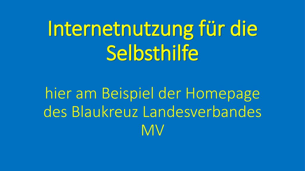 Internetnutzung für die Selbsthilfe hier am Beispiel der Homepage des Blaukreuz Landesverbandes MV