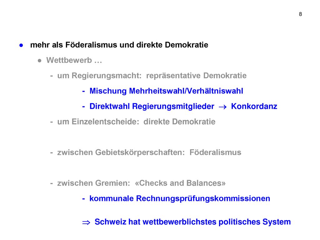 ● mehr als Föderalismus und direkte Demokratie ● Wettbewerb …