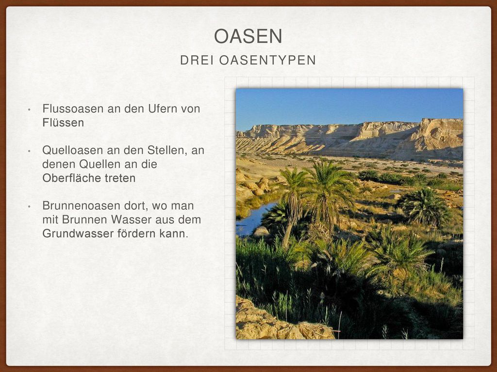 Oasen Drei oasentypen Flussoasen an den Ufern von Flüssen