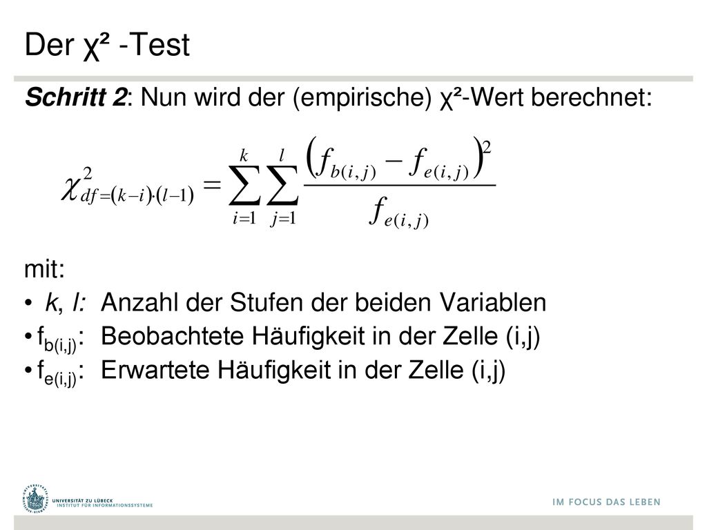 Der χ² -Test Schritt 2: Nun wird der (empirische) χ²-Wert berechnet: