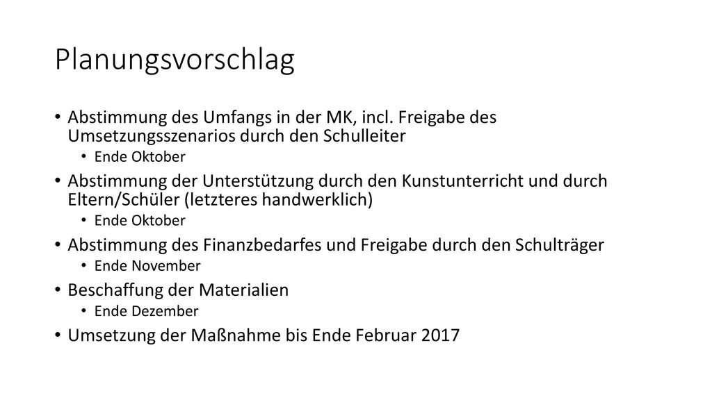 Planungsvorschlag Abstimmung des Umfangs in der MK, incl. Freigabe des Umsetzungsszenarios durch den Schulleiter.