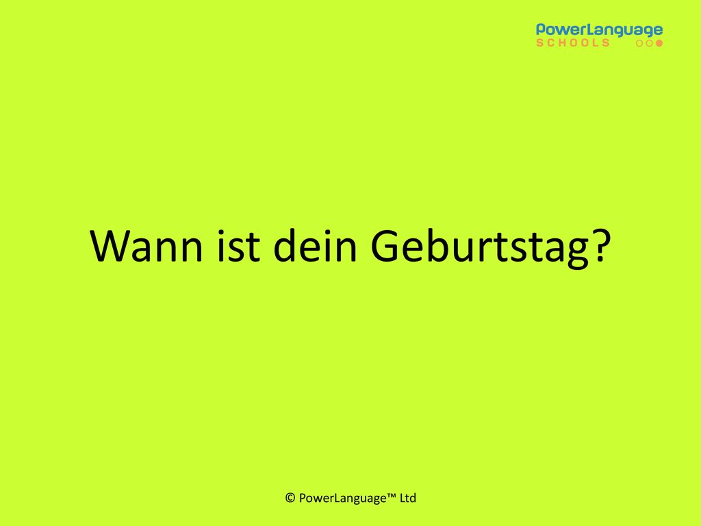 Wann ist dein Geburtstag