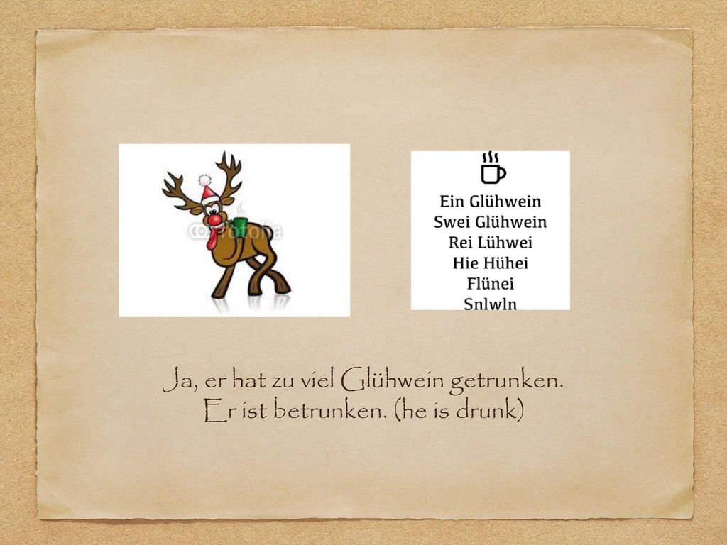 Ja, er hat zu viel Glühwein getrunken. Er ist betrunken. (he is drunk)