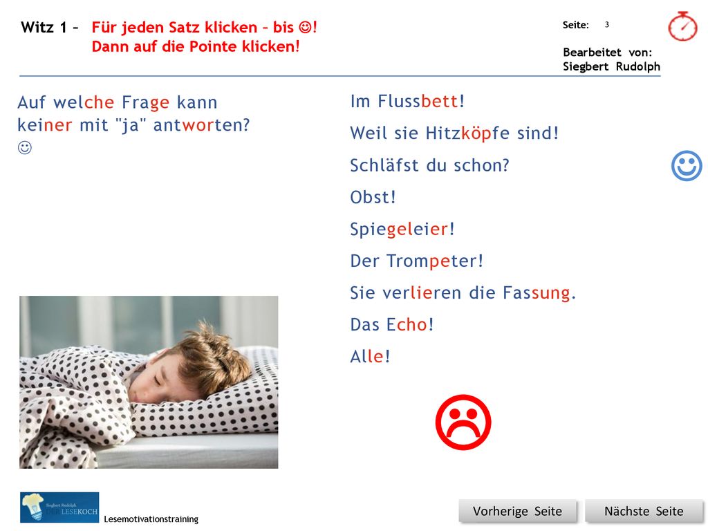   Im Flussbett! Auf welche Frage kann Weil sie Hitzköpfe sind!