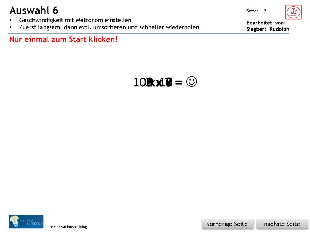 Auswahl 6 Geschwindigkeit mit Metronom einstellen. Zuerst langsam, dann evtl. umsortieren und schneller wiederholen.