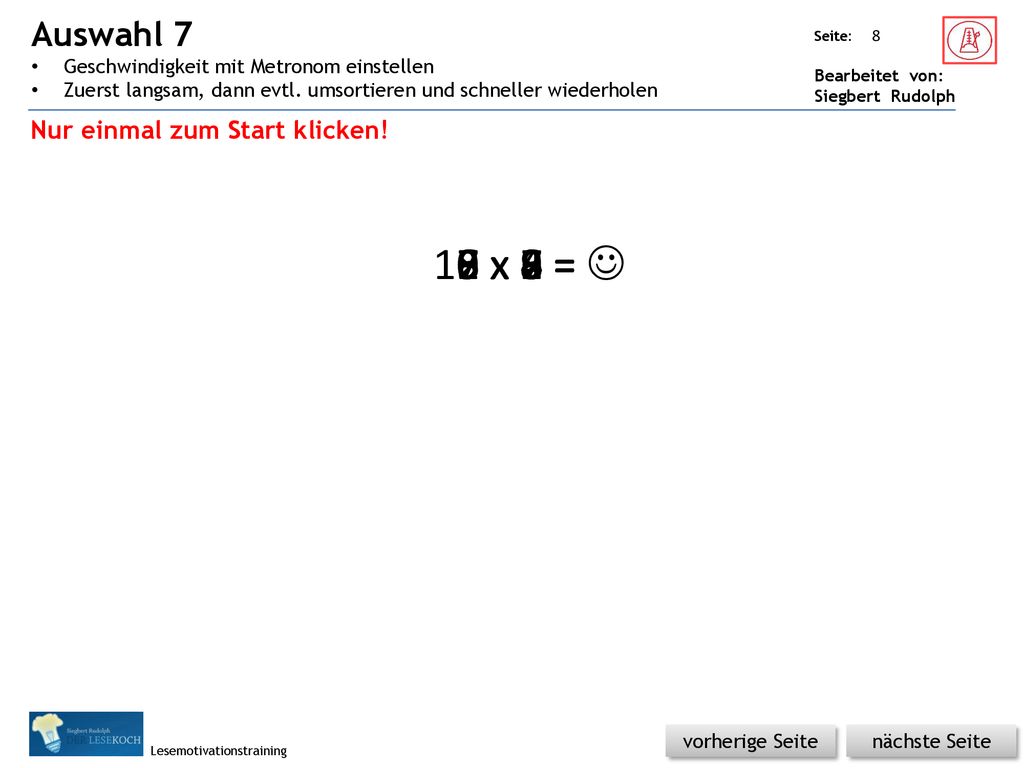 Auswahl 7 Geschwindigkeit mit Metronom einstellen. Zuerst langsam, dann evtl. umsortieren und schneller wiederholen.