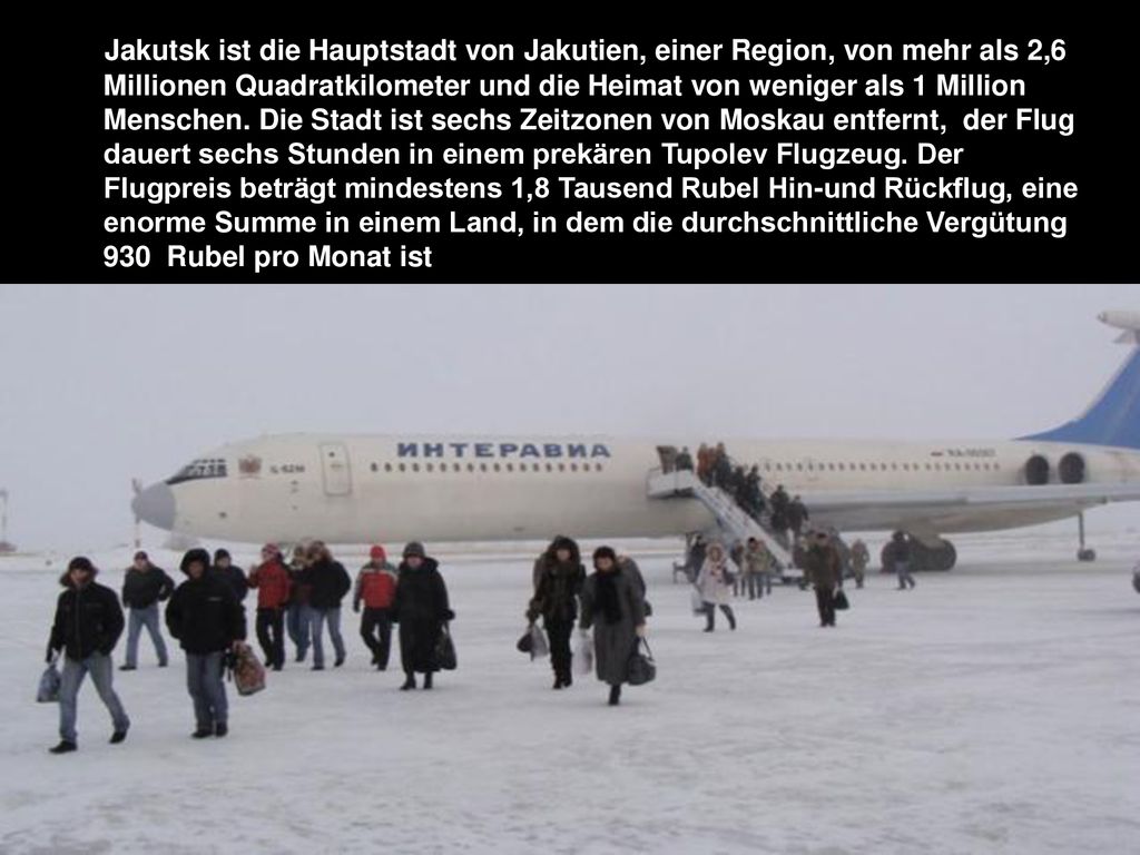 Jakutsk ist die Hauptstadt von Jakutien, einer Region, von mehr als 2,6 Millionen Quadratkilometer und die Heimat von weniger als 1 Million Menschen.