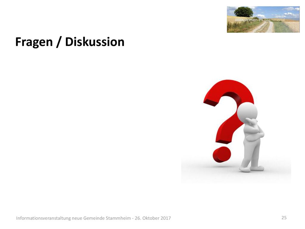 Fragen / Diskussion Informationsveranstaltung neue Gemeinde Stammheim Oktober 2017