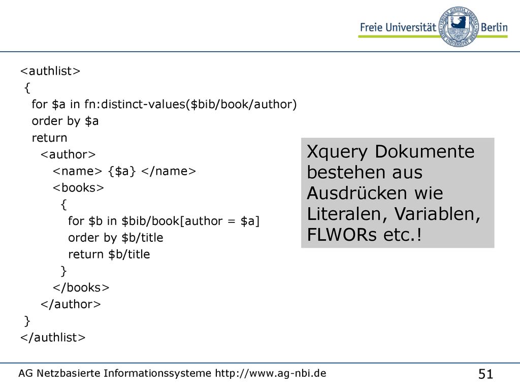 <authlist> { for $a in fn:distinct-values($bib/book/author) order by $a return <author> <name> {$a} </name> <books> for $b in $bib/book[author = $a] order by $b/title return $b/title } </books> </author> </authlist>
