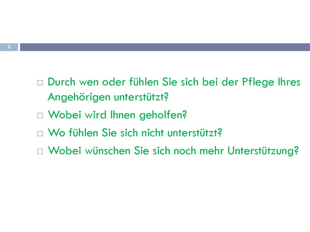 Durch wen oder fühlen Sie sich bei der Pflege Ihres Angehörigen unterstützt