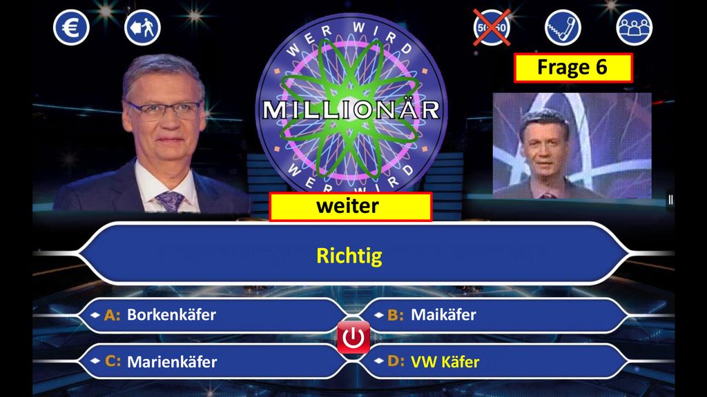 Frage 6 weiter Richtig Borkenkäfer Maikäfer Marienkäfer VW Käfer