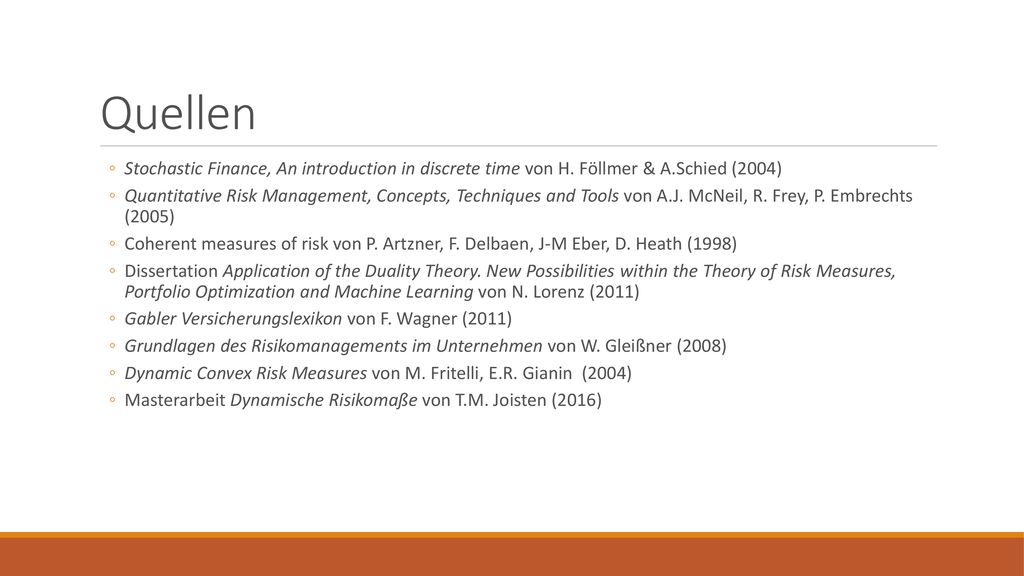 Quellen Stochastic Finance, An introduction in discrete time von H. Föllmer & A.Schied (2004)