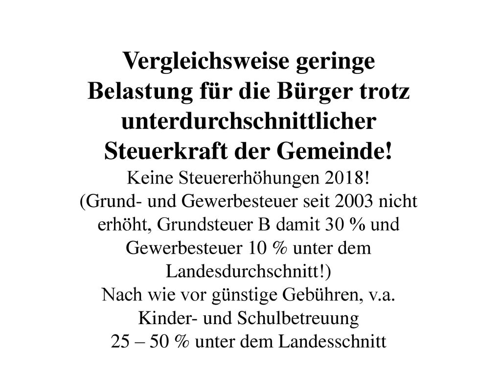 Vergleichsweise geringe Belastung für die Bürger trotz unterdurchschnittlicher Steuerkraft der Gemeinde!