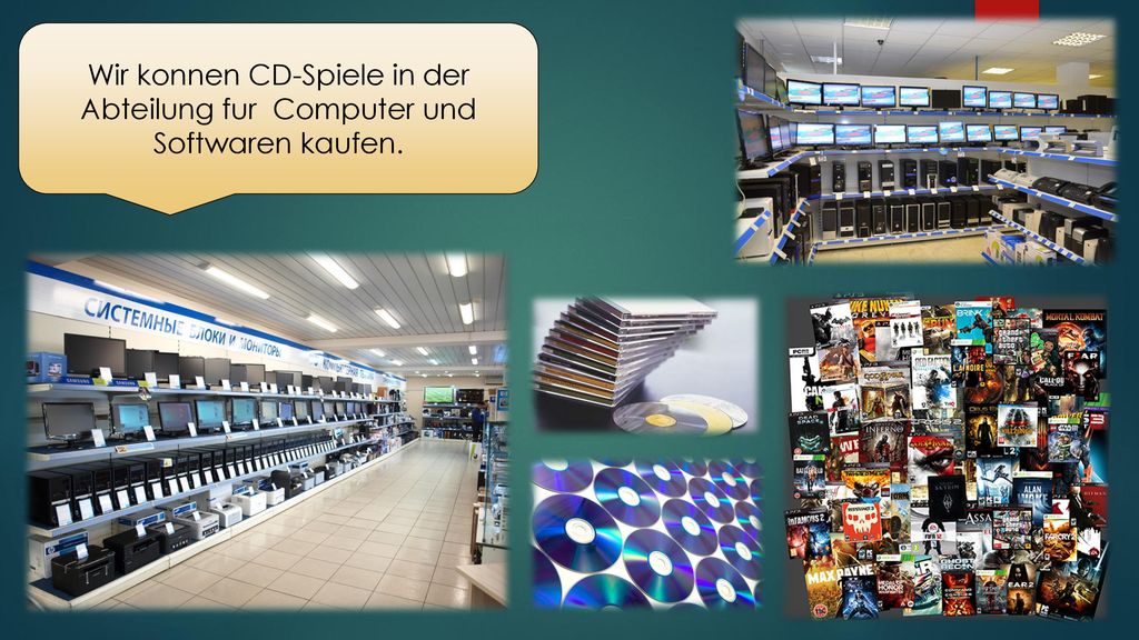 Wir konnen CD-Spiele in der Abteilung fur Computer und Softwaren kaufen.