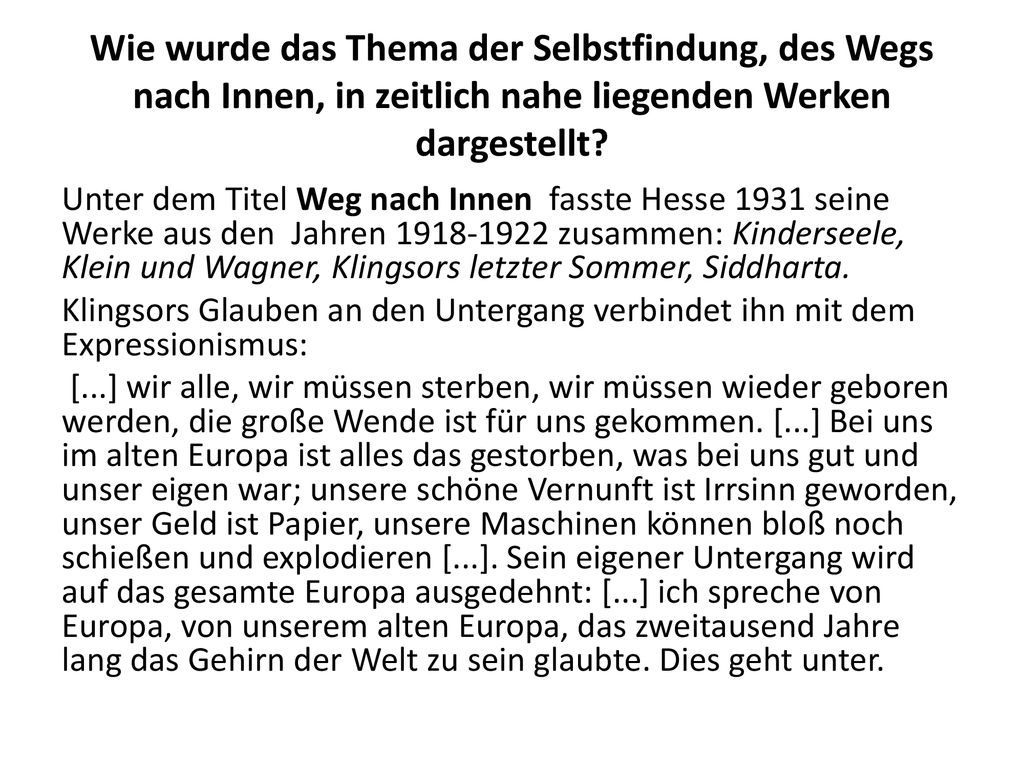 Wie wurde das Thema der Selbstfindung, des Wegs nach Innen, in zeitlich nahe liegenden Werken dargestellt