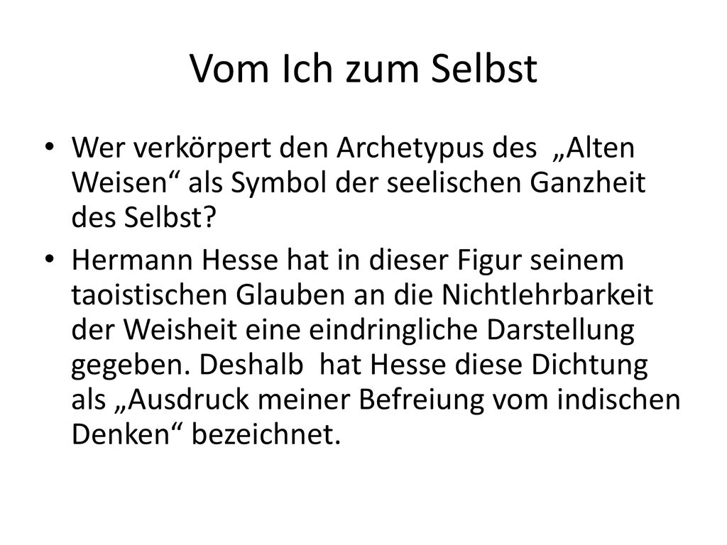 Vom Ich zum Selbst Wer verkörpert den Archetypus des „Alten Weisen als Symbol der seelischen Ganzheit des Selbst